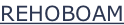 REHOBOAM